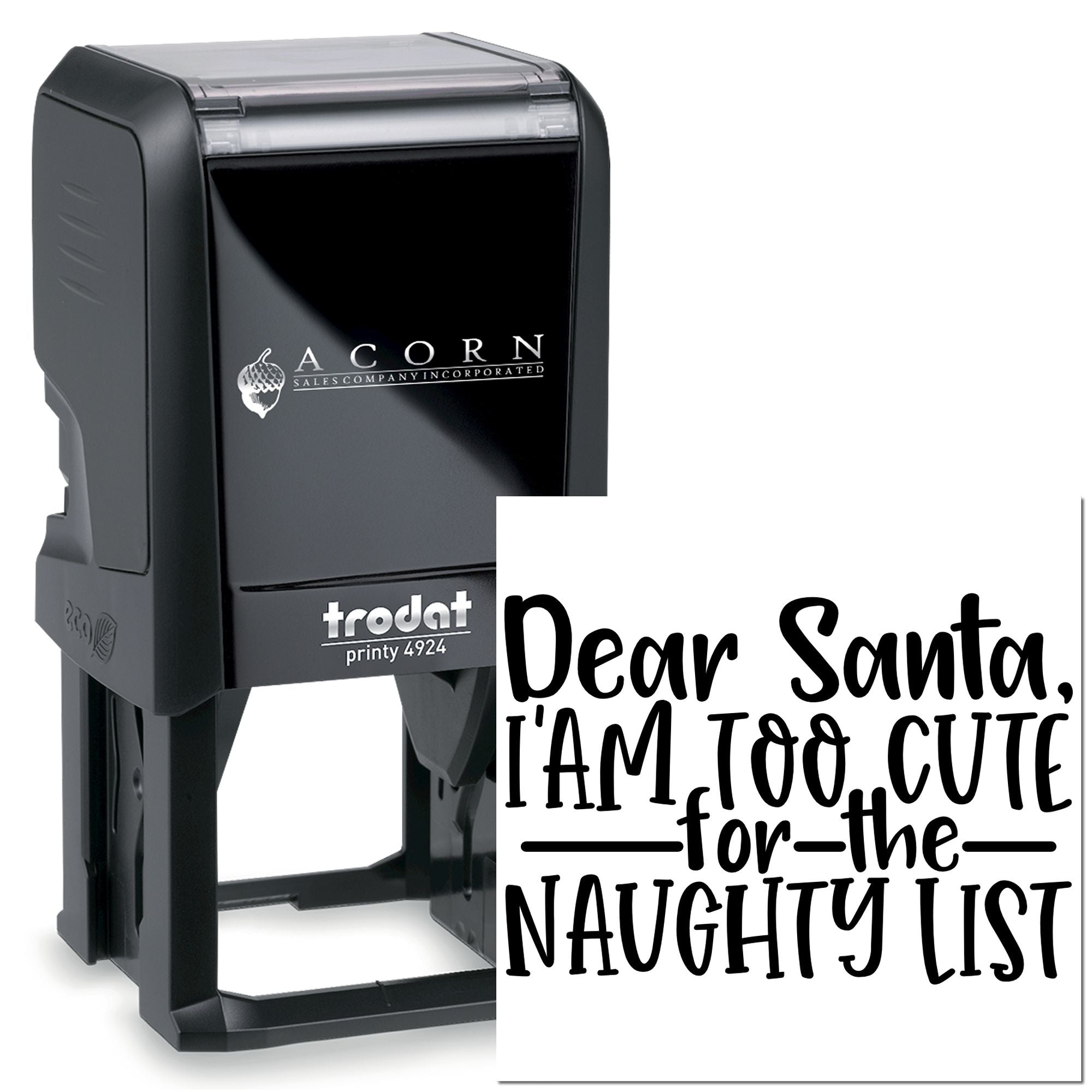 Custom self-inking rubber stamp with Dear Santa, Im too cute for the naughty list holiday message.