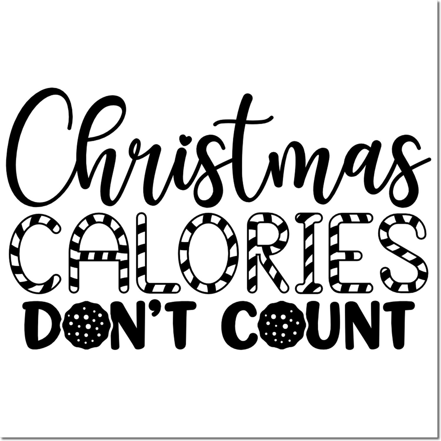 Christmas Calories Dont Count rubber stamp design with festive candy cane lettering for holiday cards, baking, and gift tags