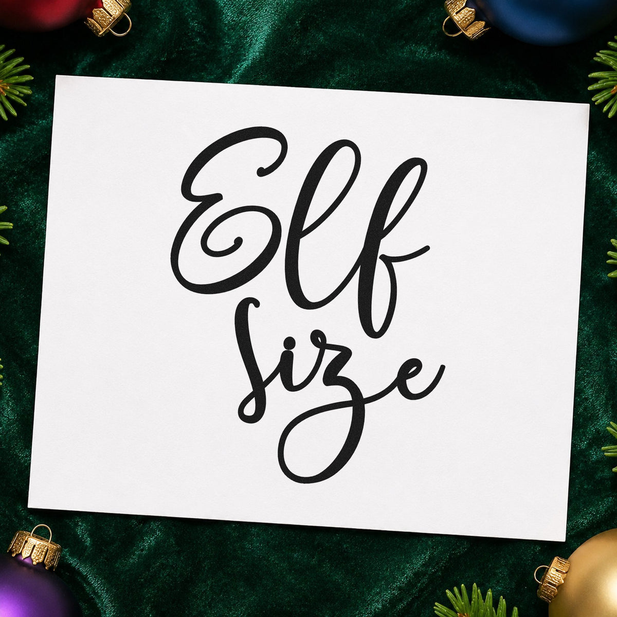 Elf Size Script rubber stamp printed in black ink, ready for elf size cards and similar paper crafts.