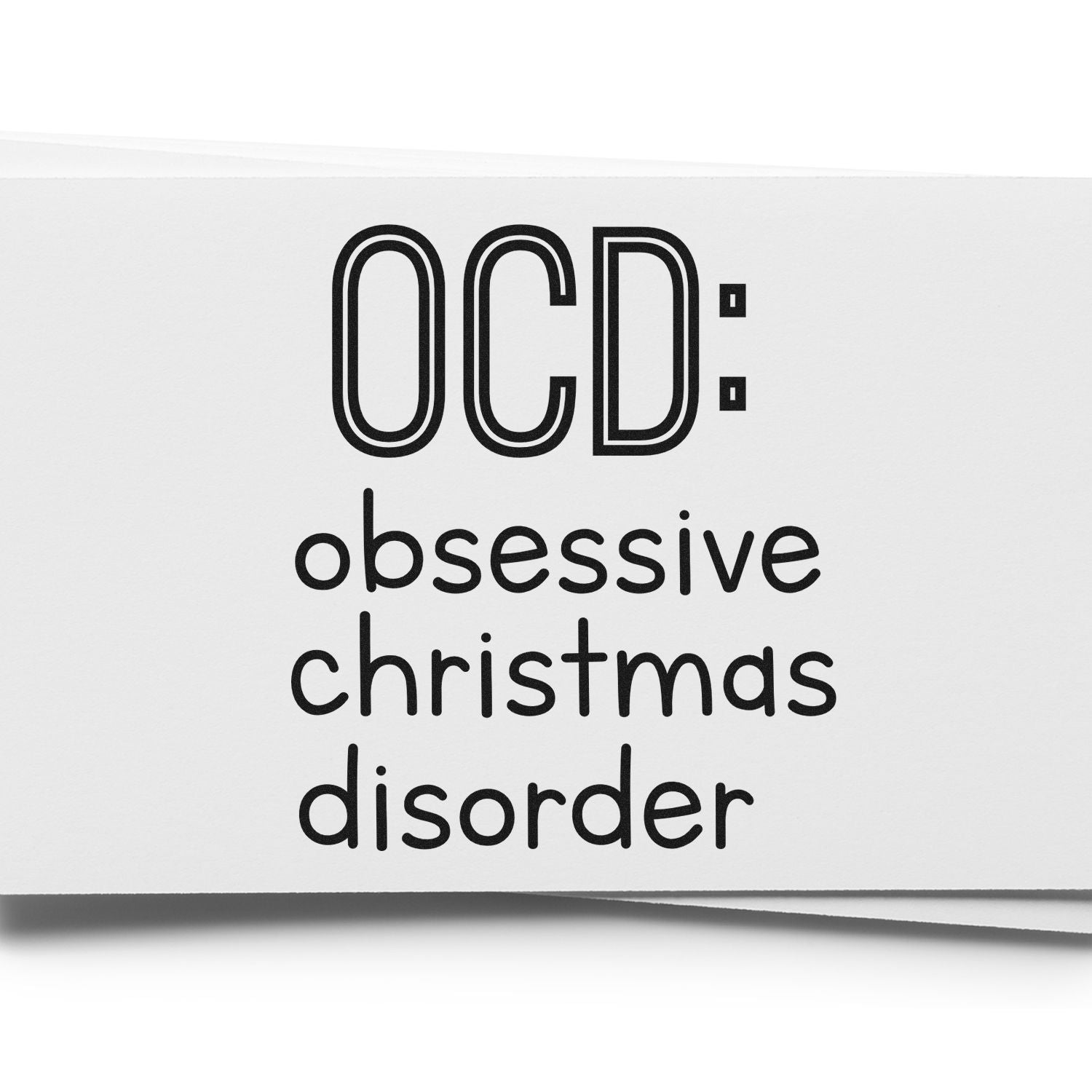 OCD: Obsessive Christmas Disorder rubber stamp for holiday packaging, gift tags, and festive crafting.