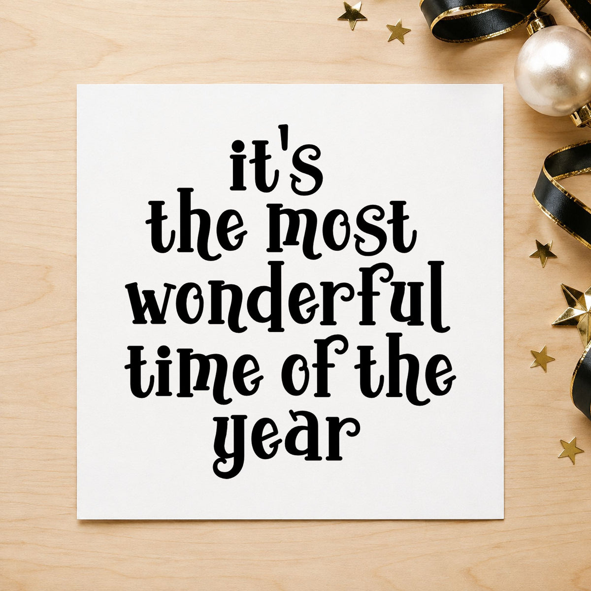 Most Wonderful Time Of Year rubber stamp printed in black ink, ready for stacked serif cards and similar paper crafts.