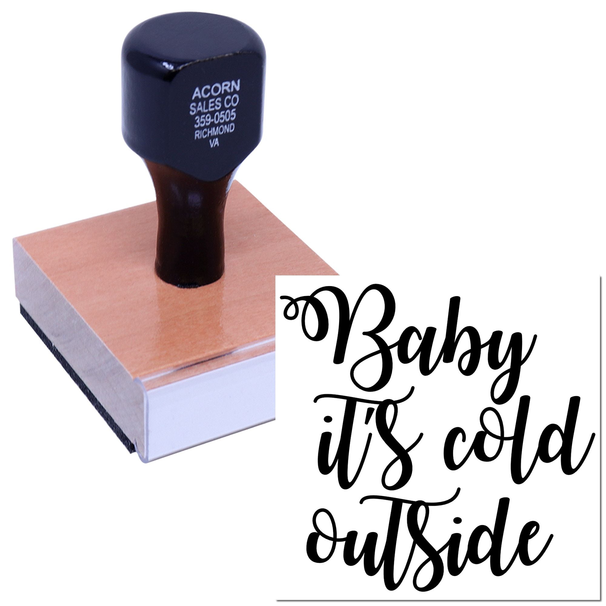 Personalized rubber stamp with "Baby Its Cold Outside" script, ideal for winter greeting cards, gifts, and DIY crafts.