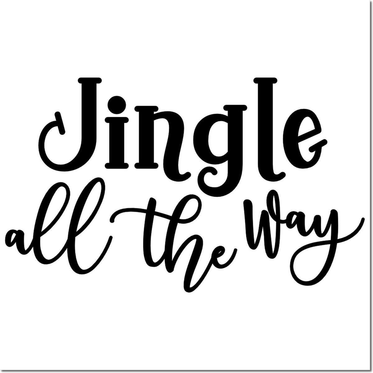 Jingle All the Way Christmas rubber stamp design with festive typography for holiday cards, crafts, and seasonal decorating.