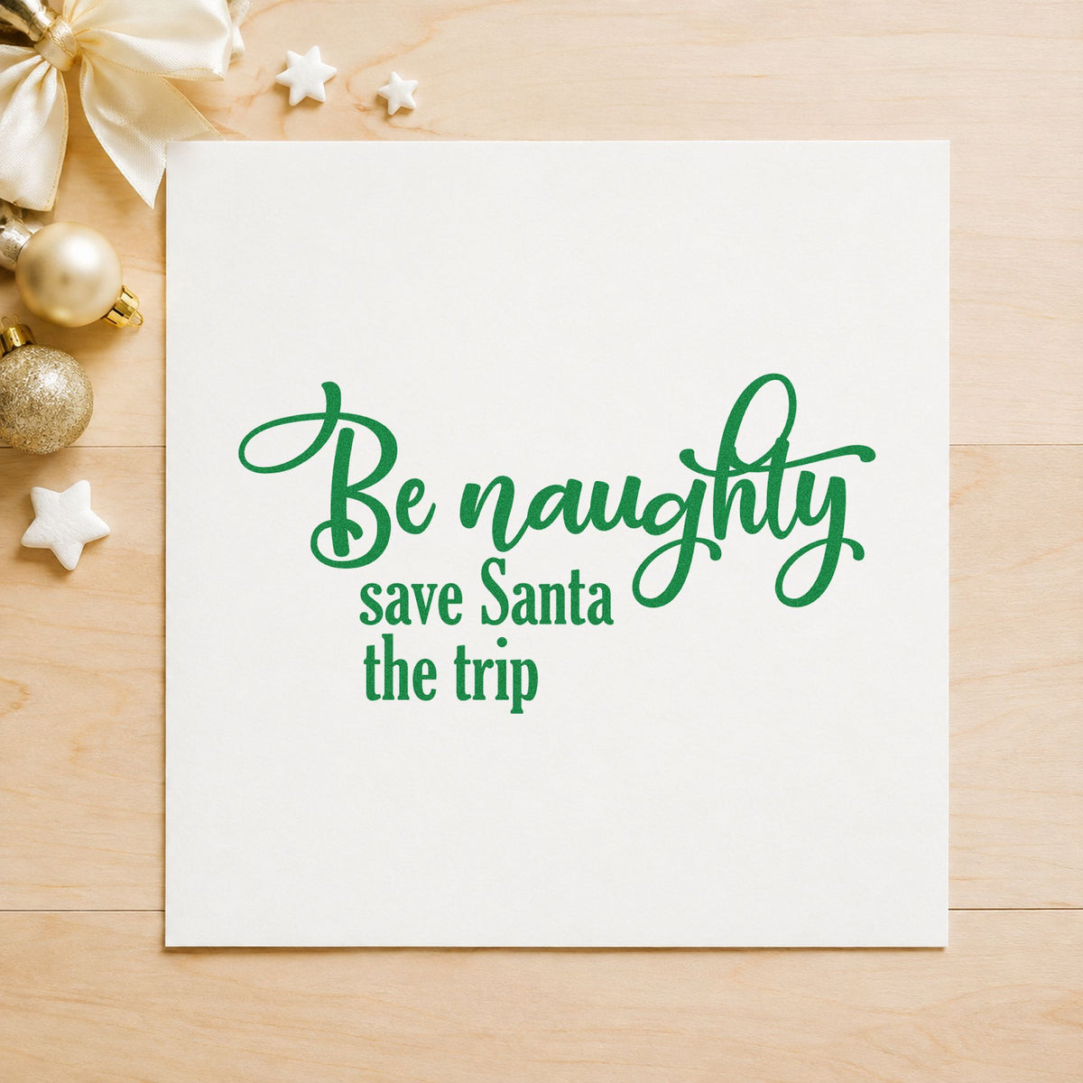 Be Naughty Save Santa Trip Script Lettering Pre-Inked Stamp – Slim in use 3