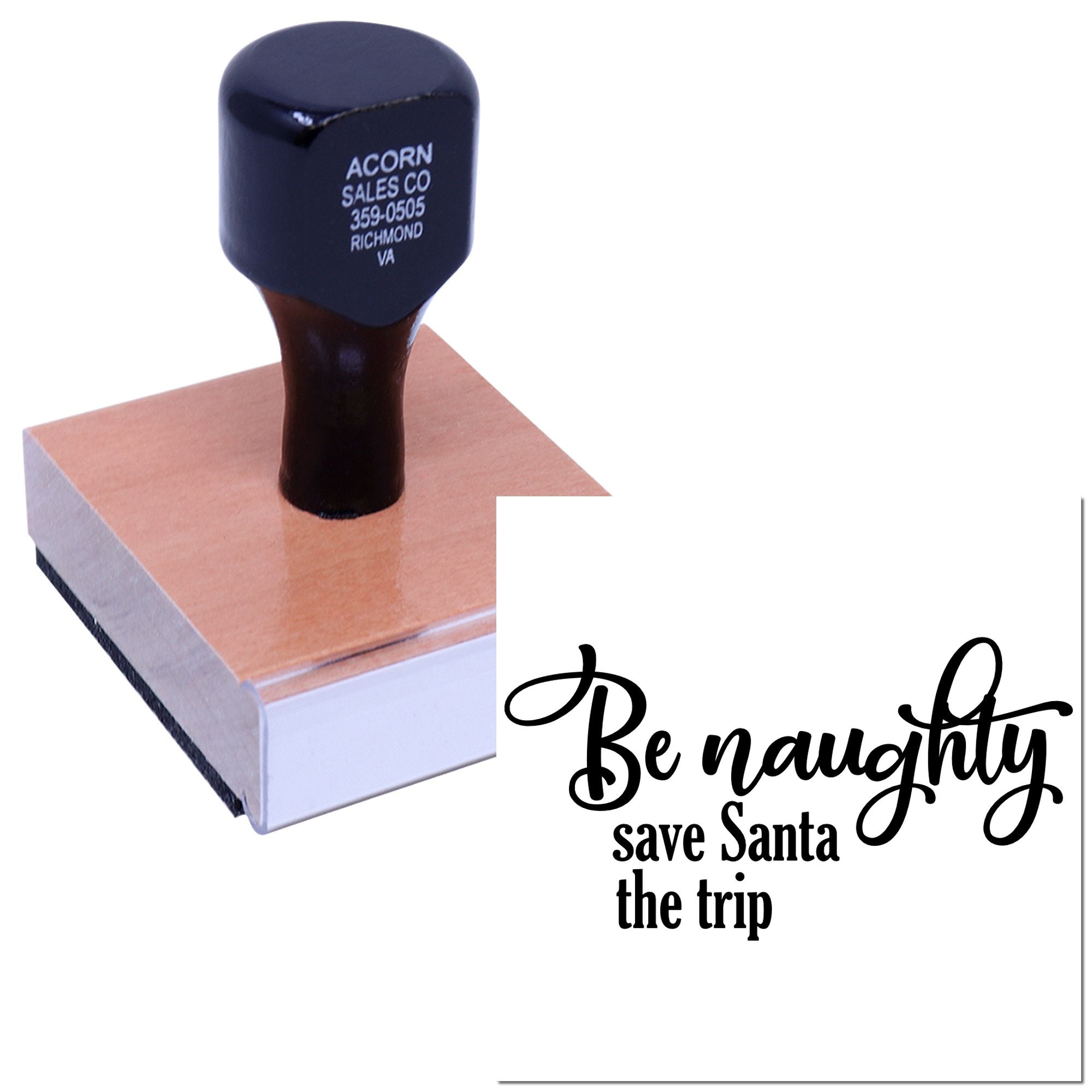 Custom rubber stamp with "Be naughty, save Santa the trip" message for Christmas cards and holiday crafts.