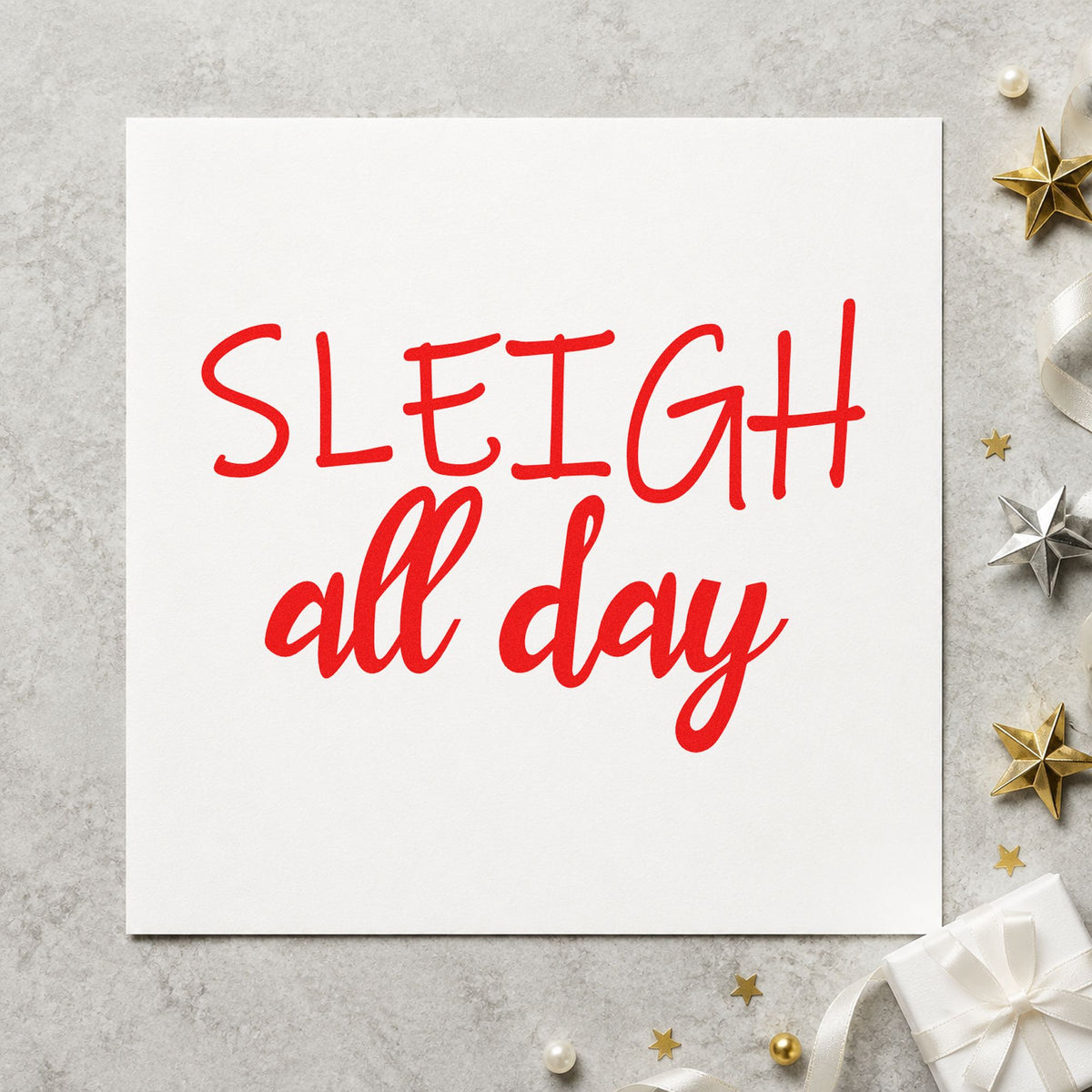 Sleigh All Day craft stamp in red ink on cardstock, an easy option for crop tee printing.