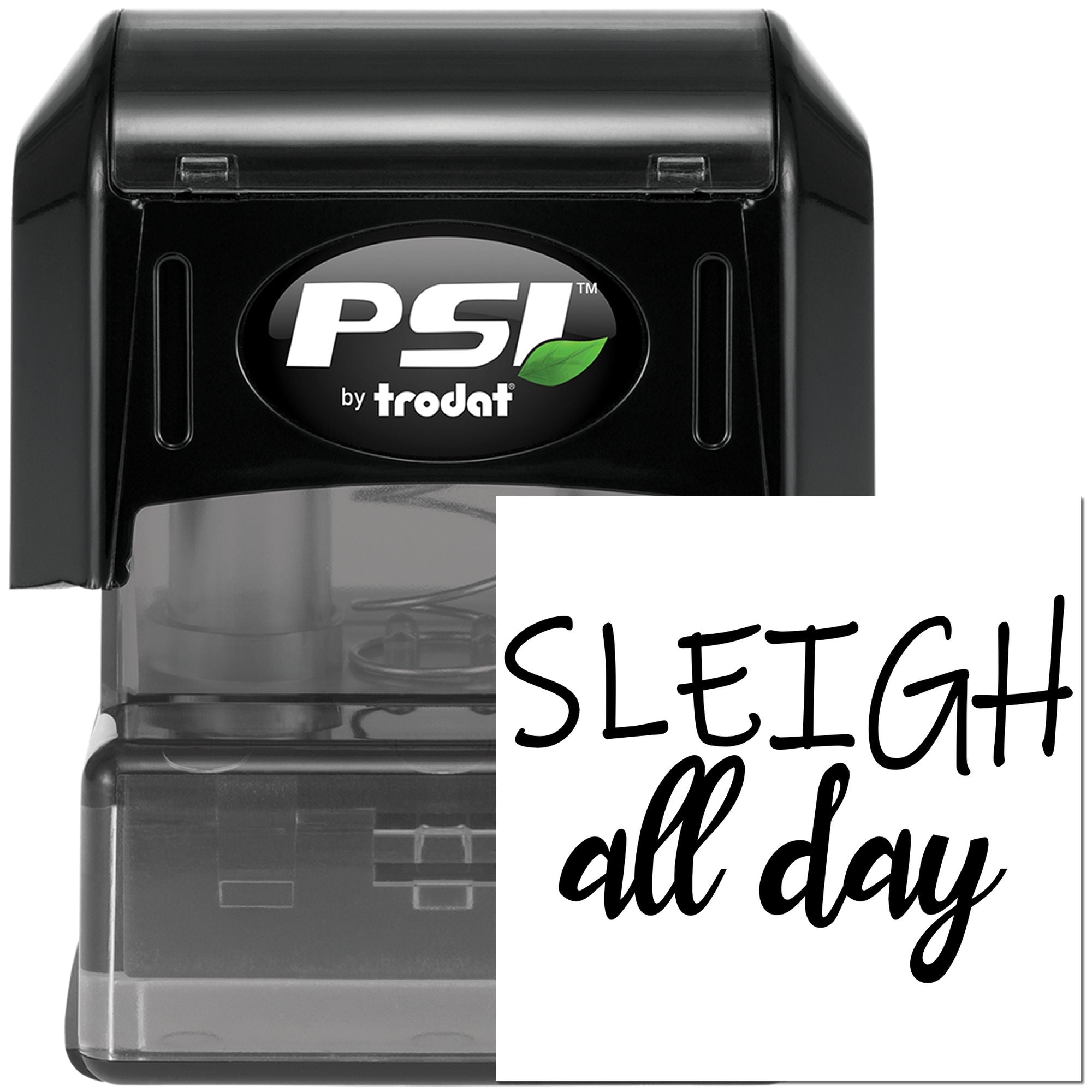 PSI by Trodat self-inking rubber stamp featuring custom Sleigh all day holiday text.