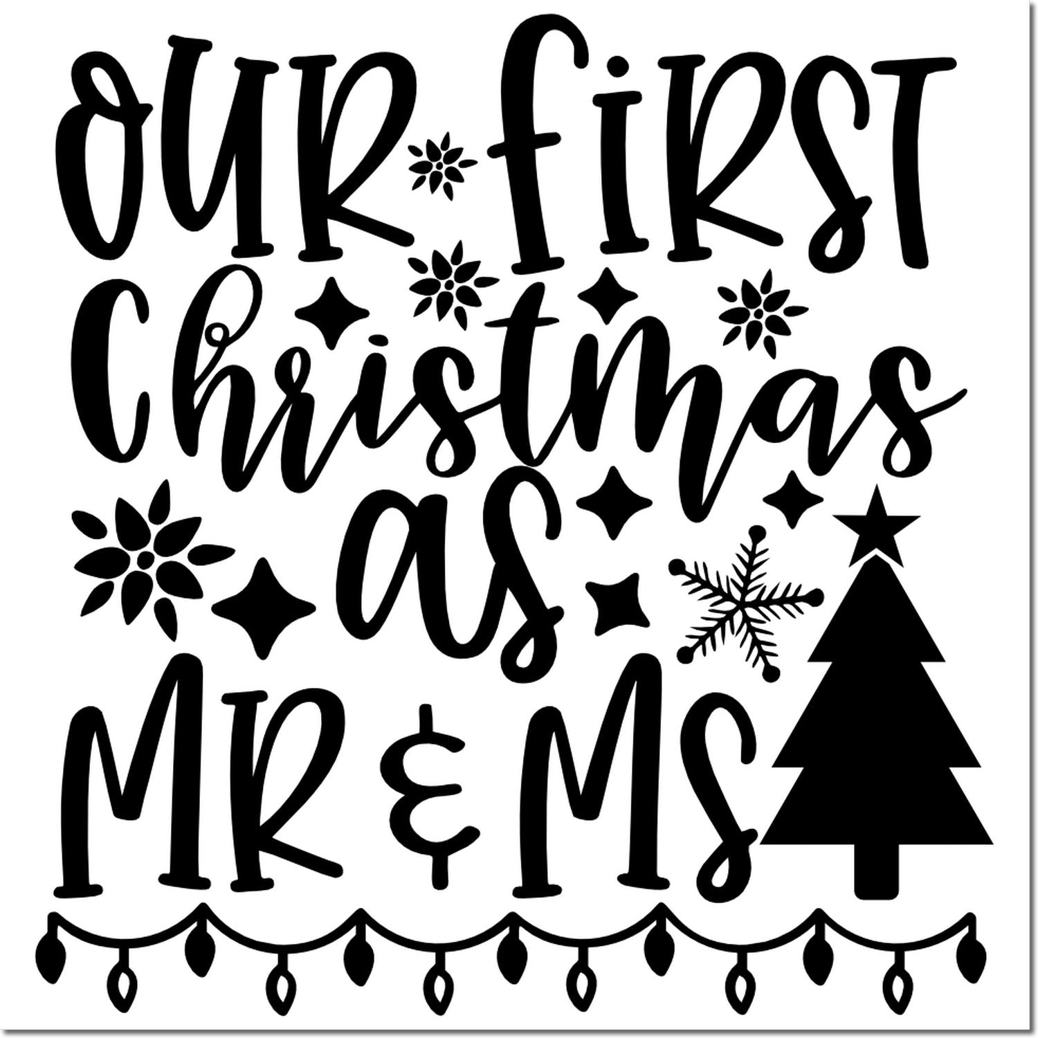 Our First Christmas as Mr & Ms rubber stamp with festive tree, snowflakes and holiday lights.