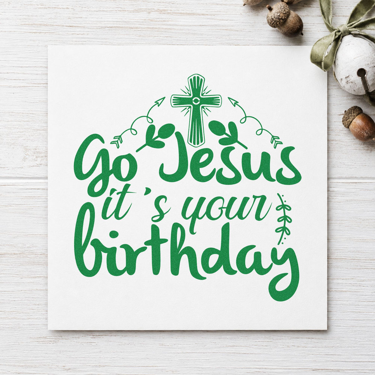 Go Jesus It's Your Birthday craft stamp imprinted in green ink on paper, a design suited to present tags.