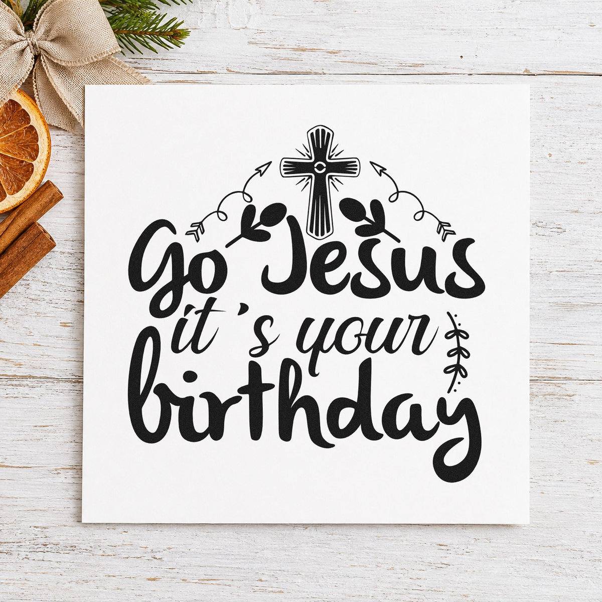 Go Jesus It's Your Birthday rubber stamp printed in black ink, ready for christmas card fronts and similar paper crafts.
