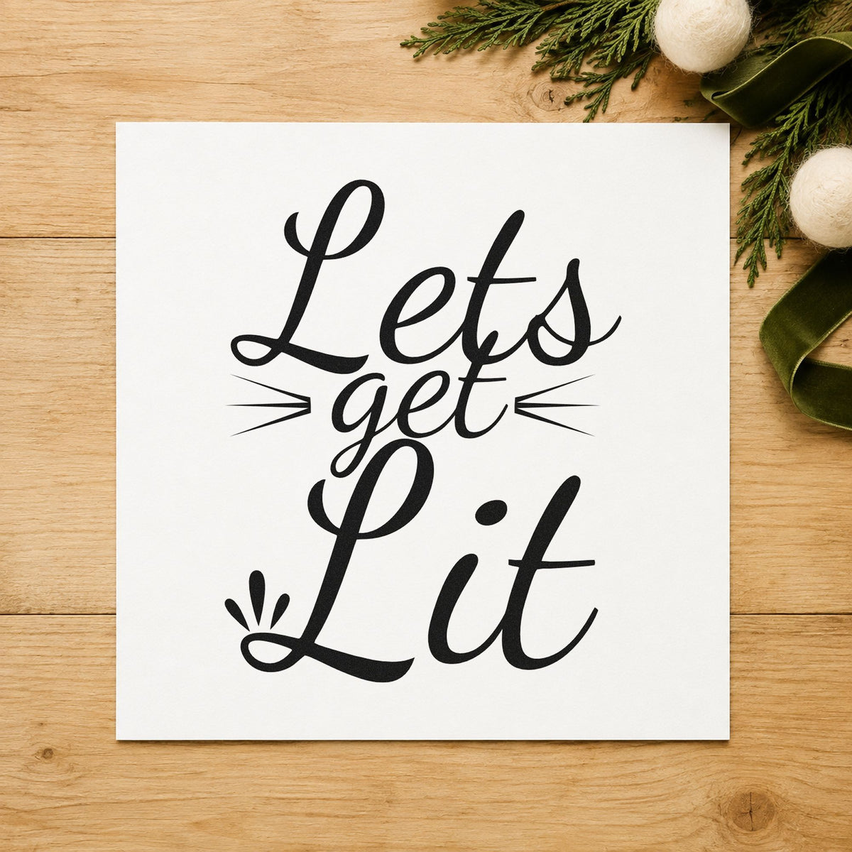 Let's Get Lit Script rubber stamp printed in black ink, ready for lets get lit cards and similar paper crafts.