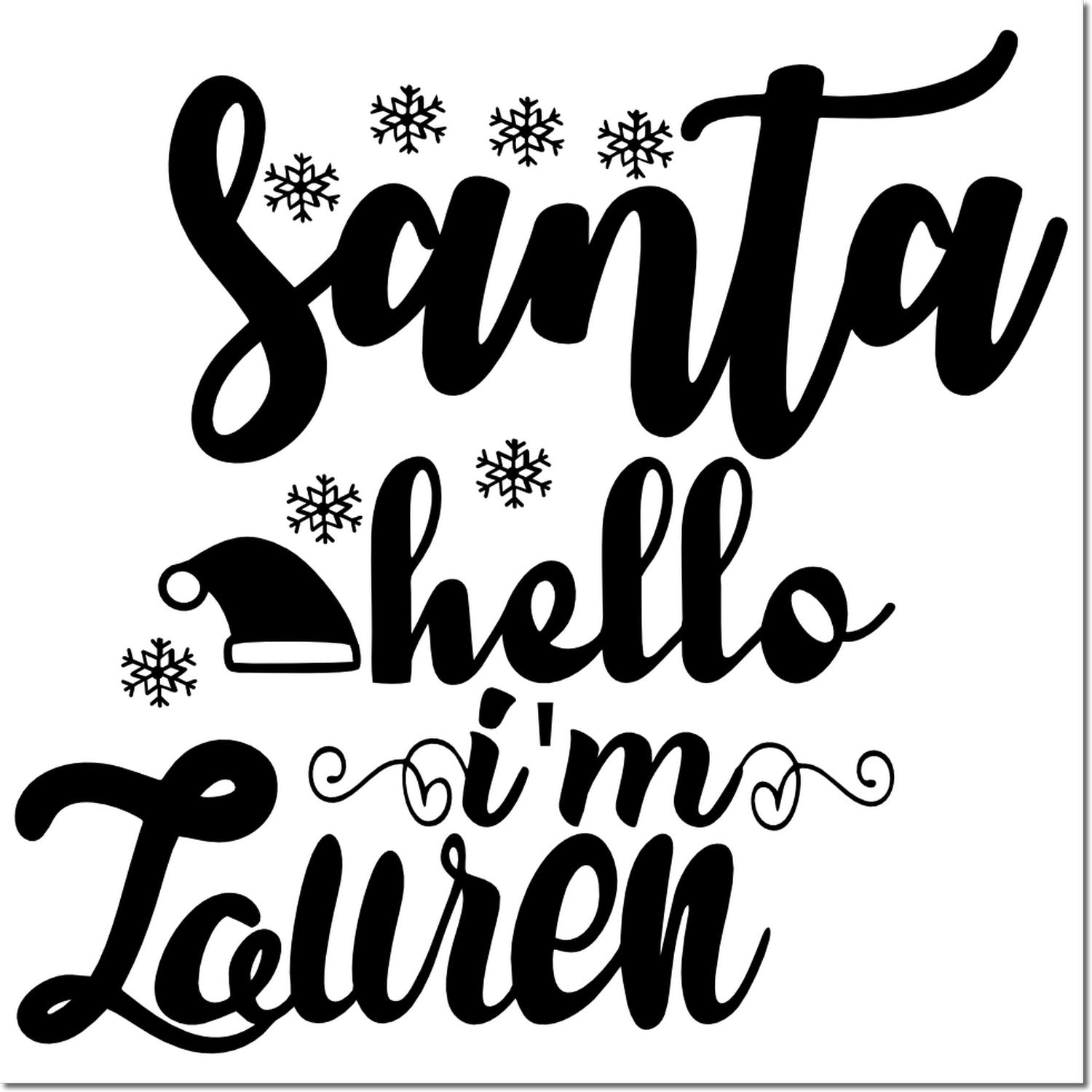 Custom Christmas rubber stamp with Santa, hello Im Lauren lettering, snowflakes, and Santa hat for holiday cards.