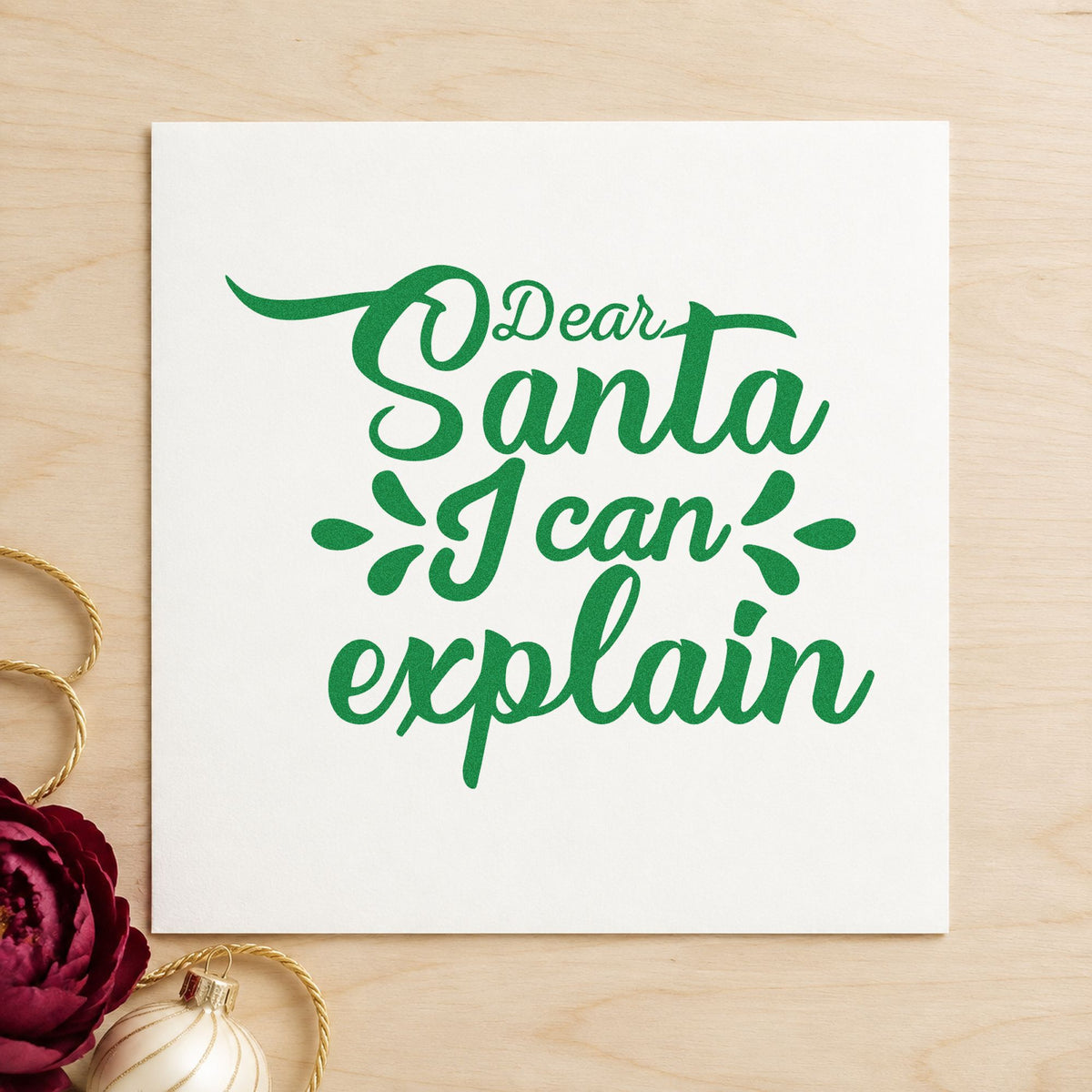 Dear Santa I Can Explain craft stamp imprinted in green ink on paper, a design suited to framed bedroom door.