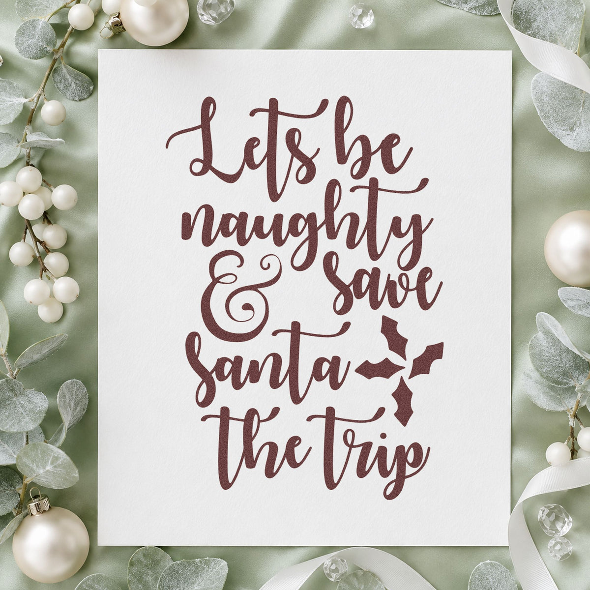 Let's Be Naughty Save Santa rubber stamp printed in brown ink, ready for itinerary plan sheet and similar paper crafts.