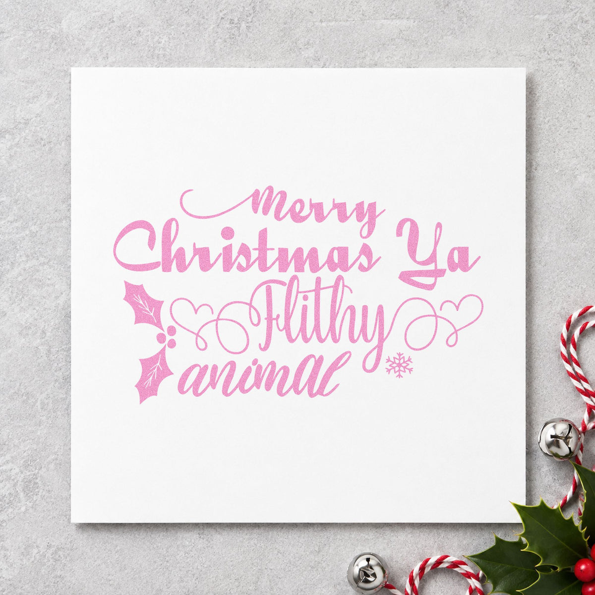 Merry Christmas Ya Filthy Animal Slim Pre-Inked Stamp in use 10