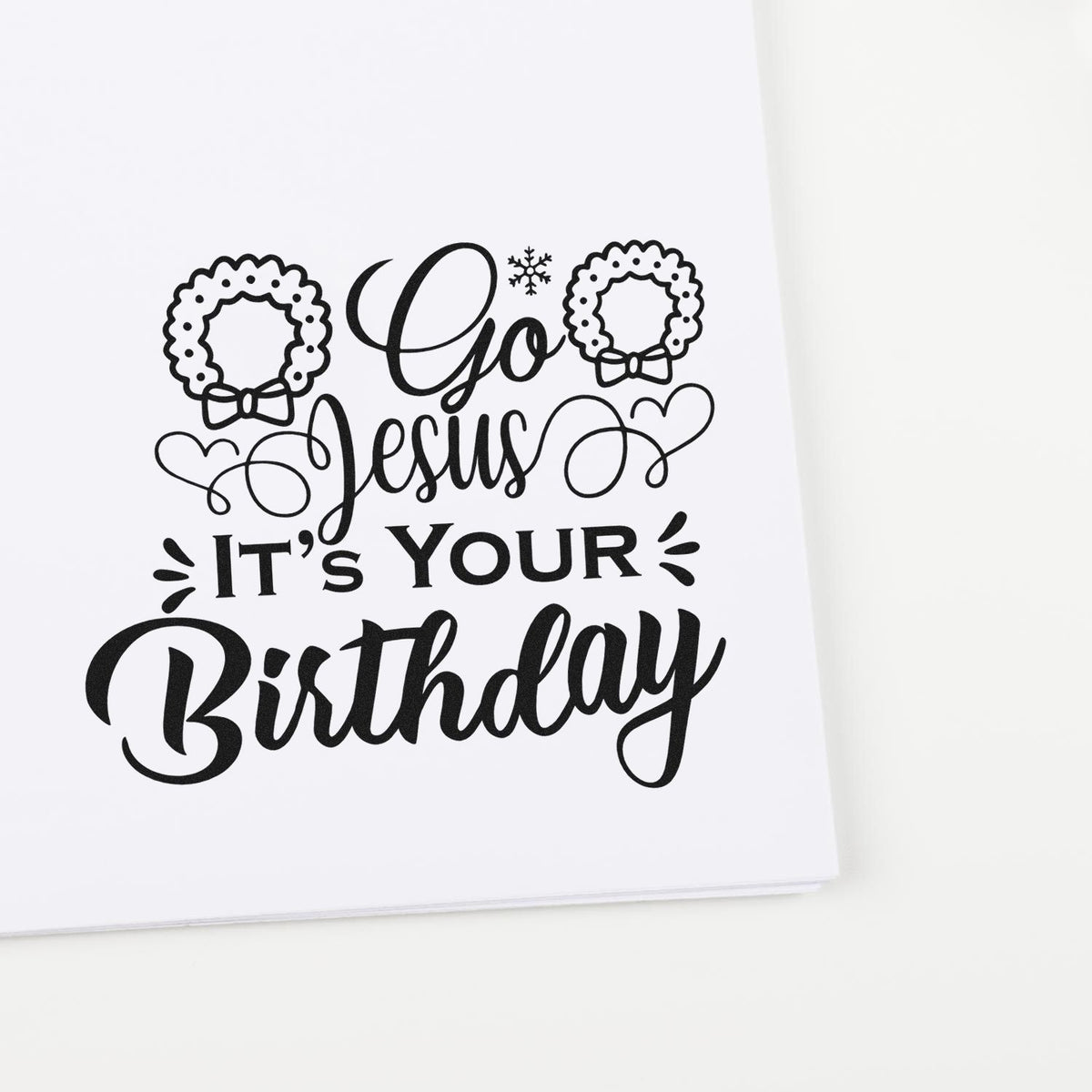 Go Jesus It's Your Birthday Stamp - Premium Vintage Pro Wooden imprint stamped in black ink. "Go Jesus It's Your Birthday" appears with two small wreaths, hearts, and decorative accents.