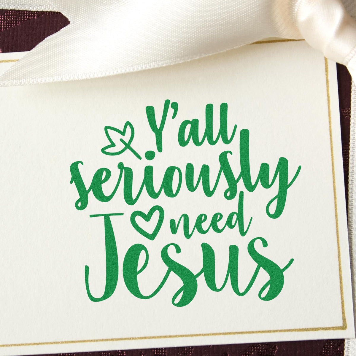 Yall Seriously Need Jesus rubber stamp shown in green ink, stamped for projects such as revival album page.