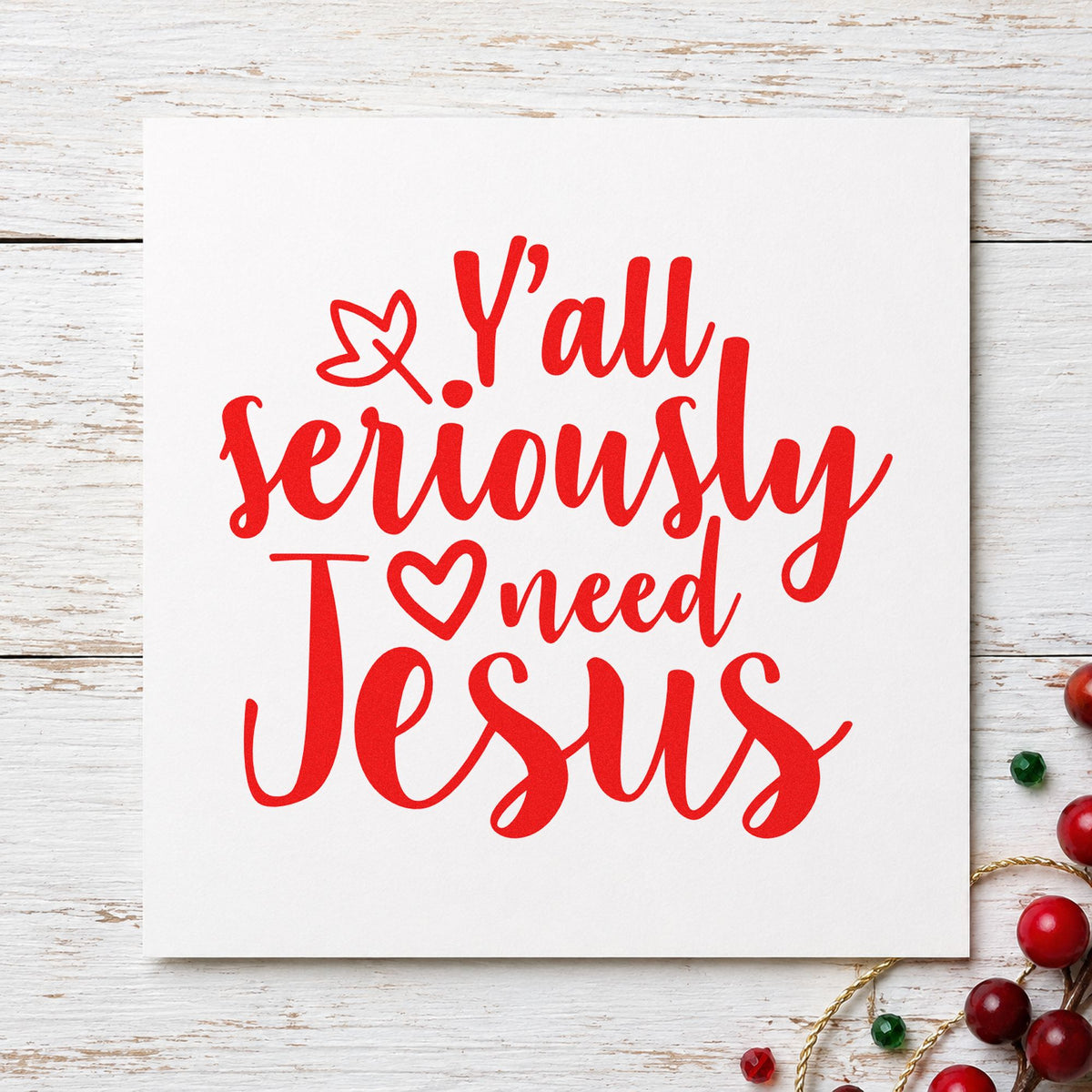 Yall Seriously Need Jesus rubber stamp shown in red ink, stamped for projects such as casserole dish labels.