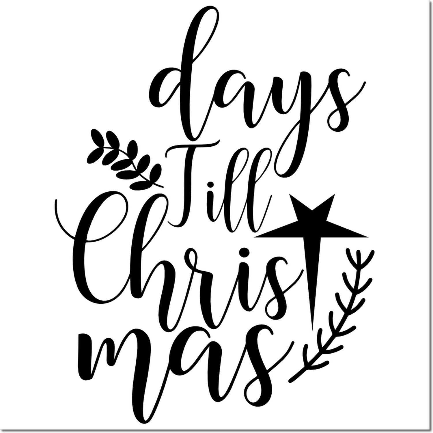 Days Till Christmas rubber stamp design with star and greenery accents for holiday countdown projects