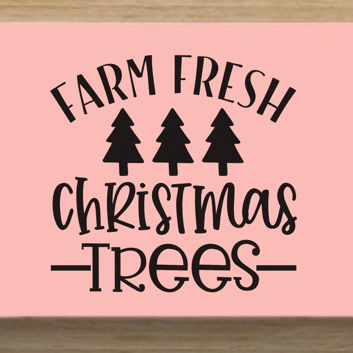 Three Pines Farm Fresh Christmas Trees Stamp - Premium Vintage Pro Wooden imprint stamped in black ink. "Farm Fresh Christmas Trees" surrounds three pine silhouettes with horizontal accent lines.