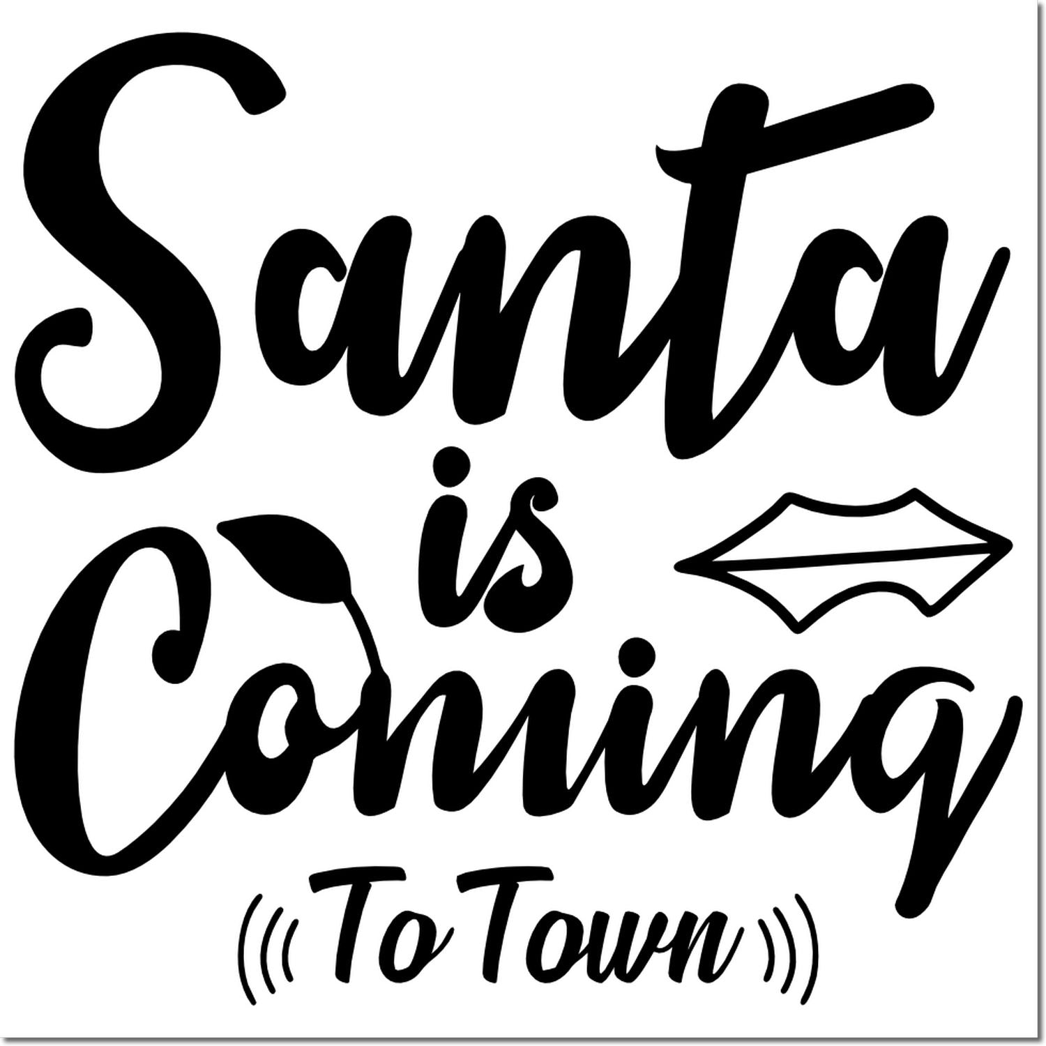 Santa is Coming To Town Christmas rubber stamp design with lips icon for holiday cards and festive crafts