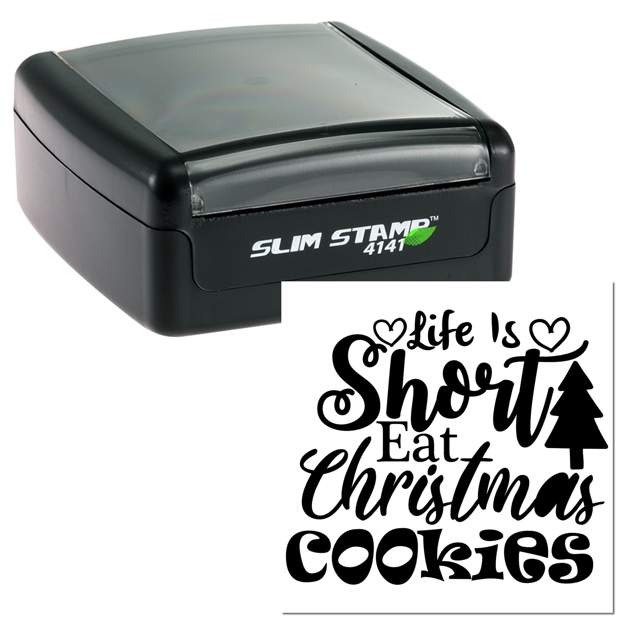 Slim Stamp 4141 self-inking rubber stamp with Life Is Short Eat Christmas Cookies holiday design.