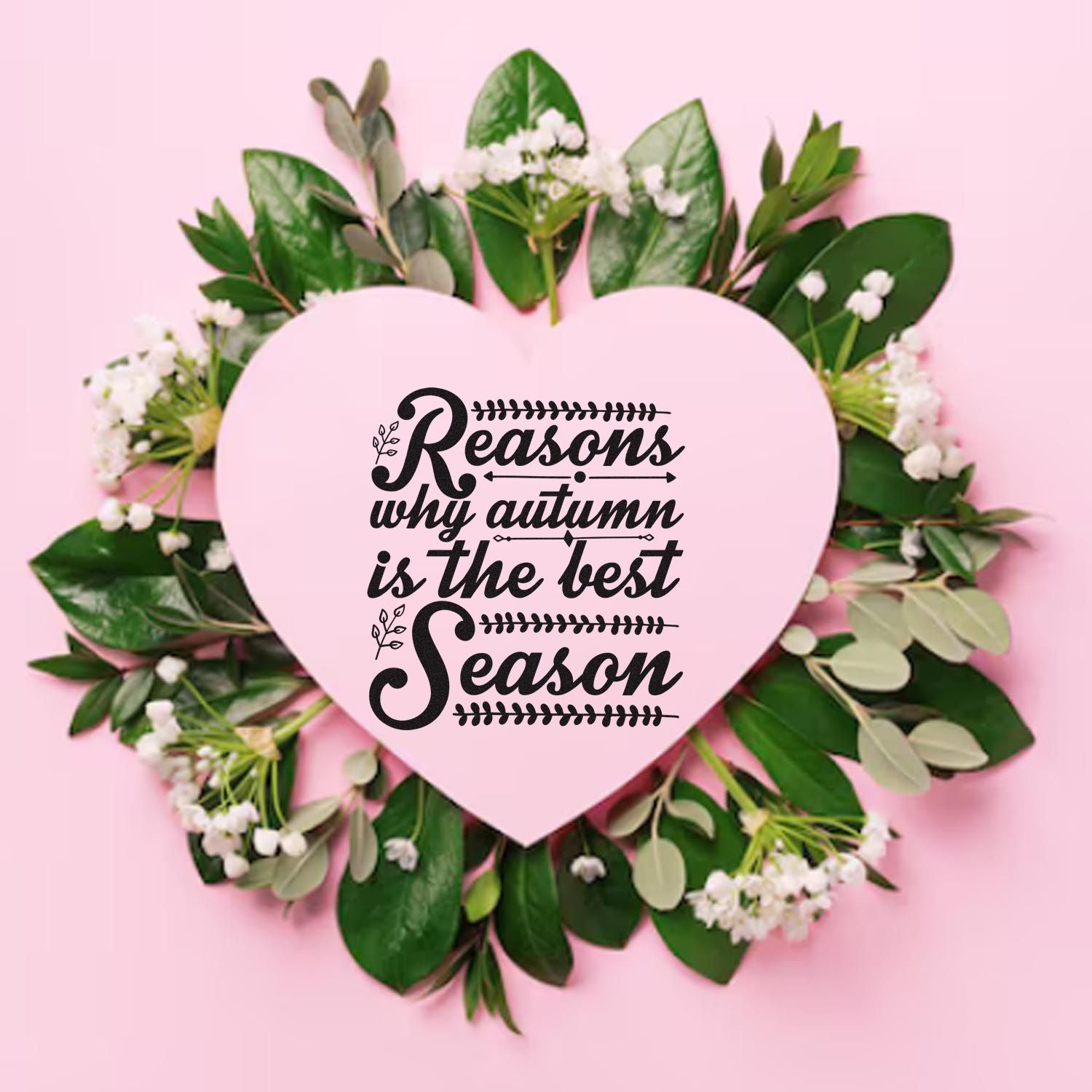Fall-themed rubber stamp design with heart floral wreath and quote, Reasons why autumn is the best season.