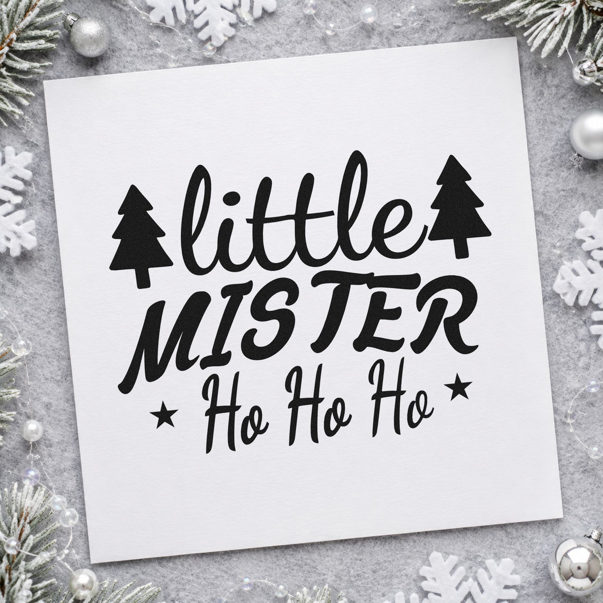 Little Mister Ho Ho Ho rubber stamp printed in black ink, ready for pine flanked cards and similar paper crafts.
