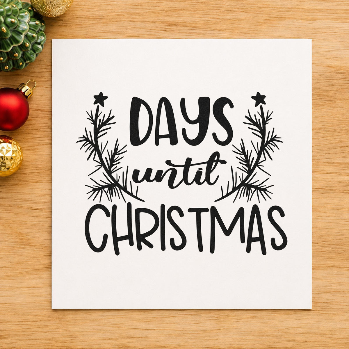 Days Until Christmas Branches rubber stamp printed in black ink, ready for branch frame cards and similar paper crafts.