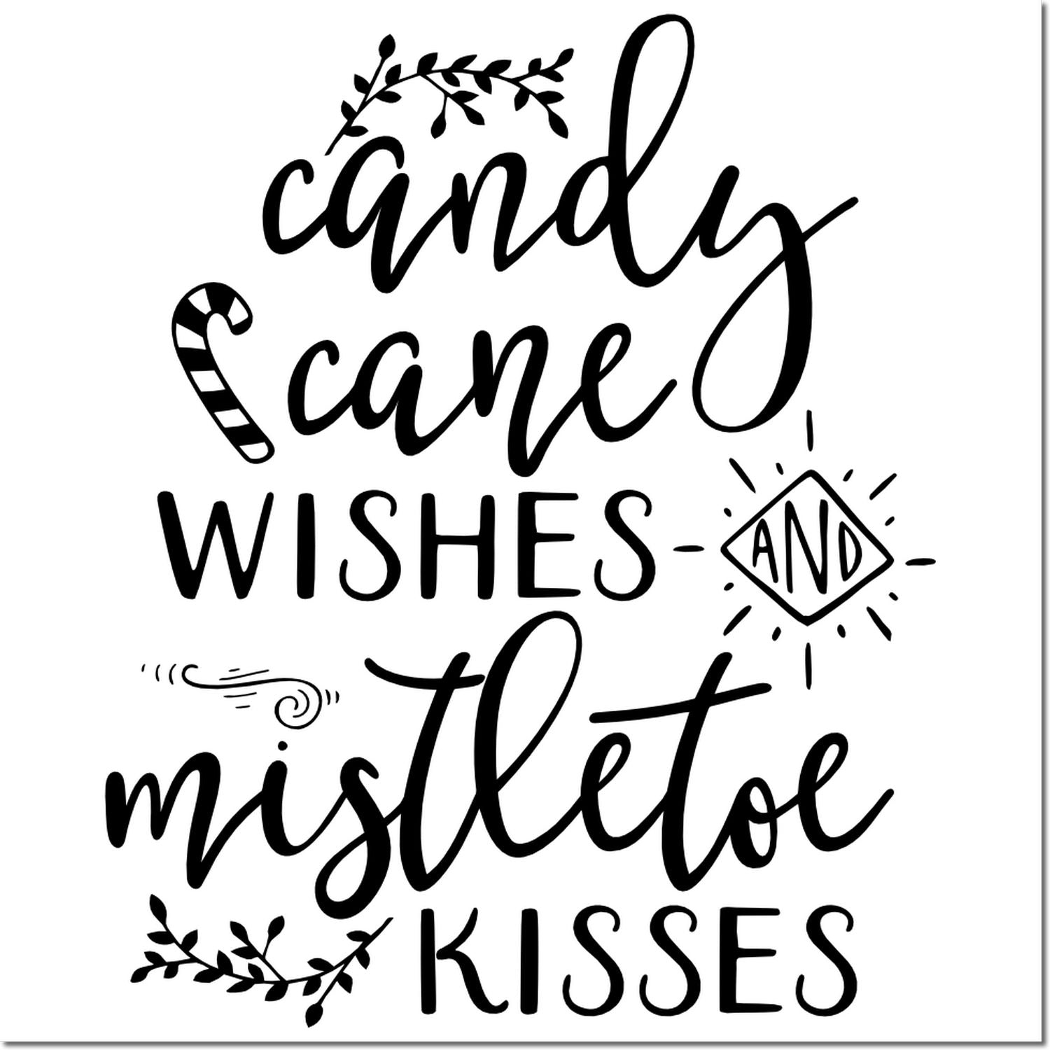 Holiday rubber stamp design reading Candy Cane Wishes and Mistletoe Kisses with candy cane and mistletoe accents.