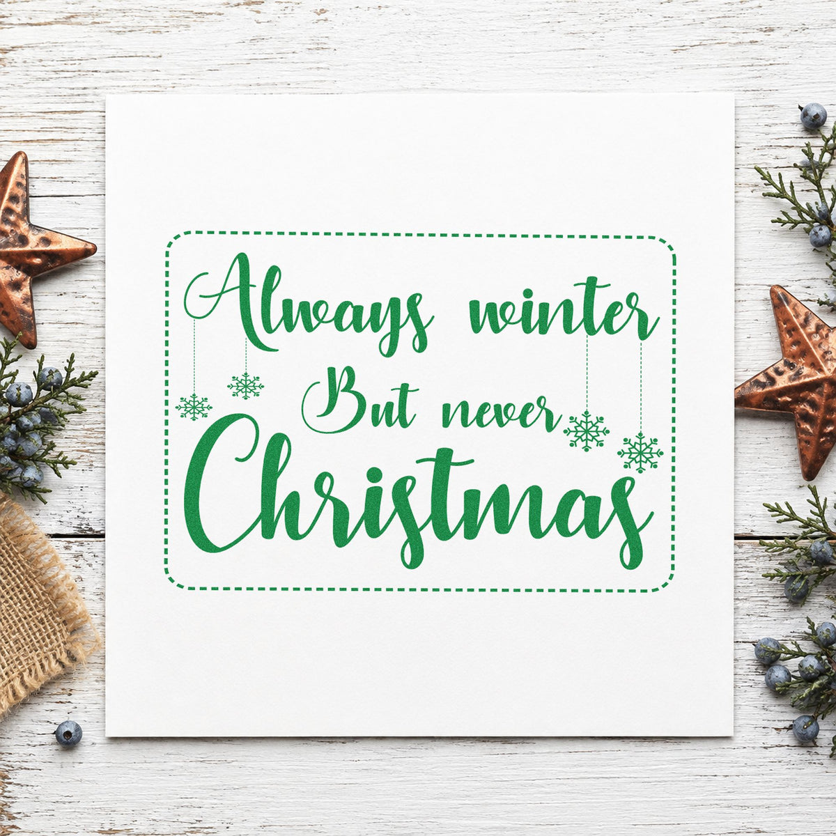 Always Winter Never Christmas Hand Stamp – Duo in use 3