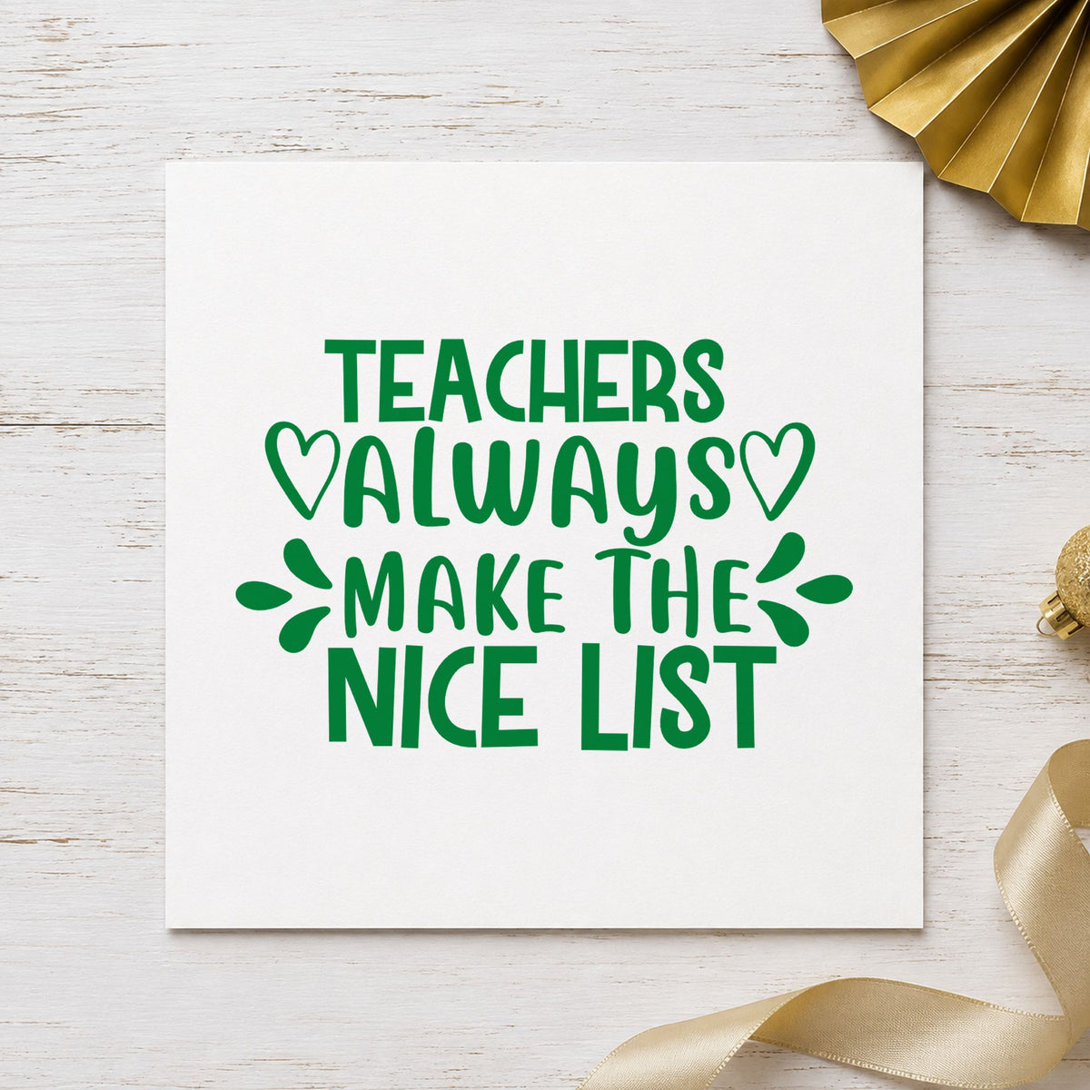 Teachers Make Nice List craft stamp imprint in green ink on a handmade project, one idea being appreciation cards.