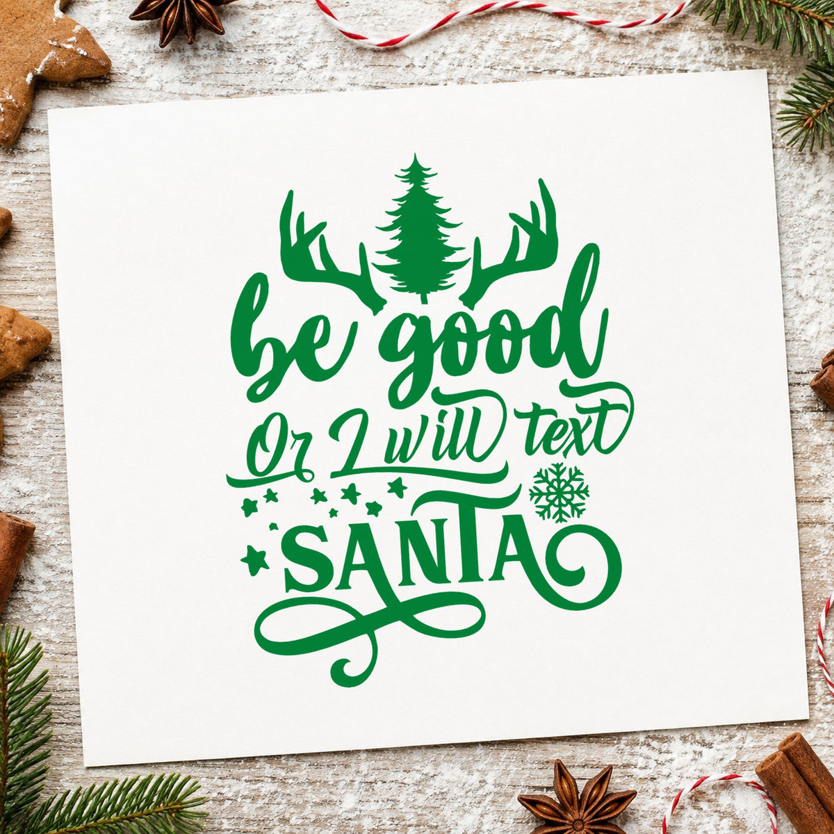 Be Good Text Santa Antlers craft stamp imprinted in green ink on paper, a design suited to framed kitchen door.