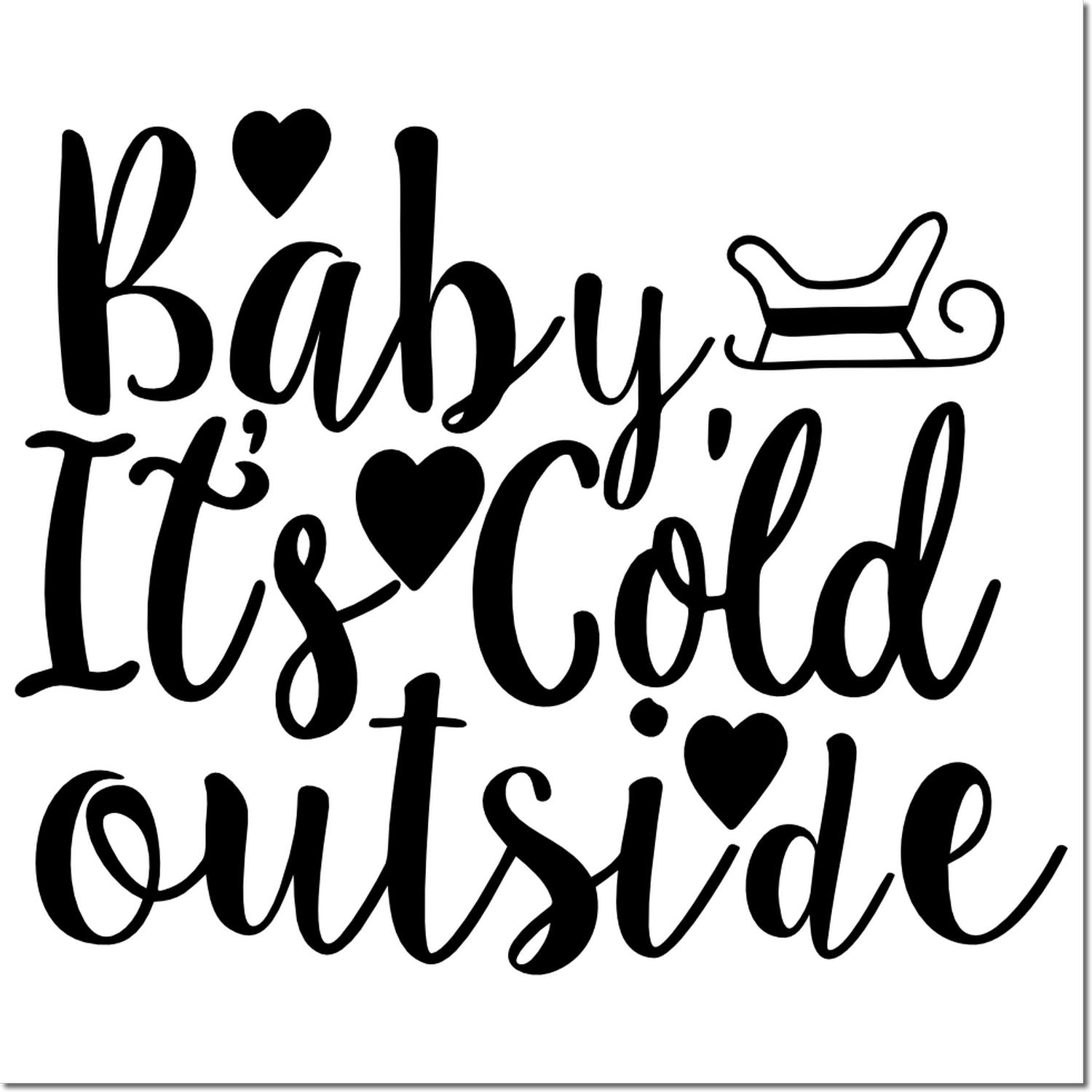 Baby Its Cold Outside rubber stamp design with sleigh icon and hearts, perfect for winter holiday cards and crafts.