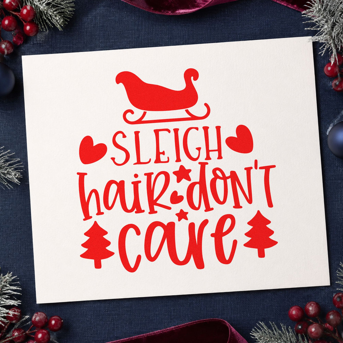 Sleigh Hair Don't Care rubber stamp shown in red ink, stamped for projects such as tool drawer labels.