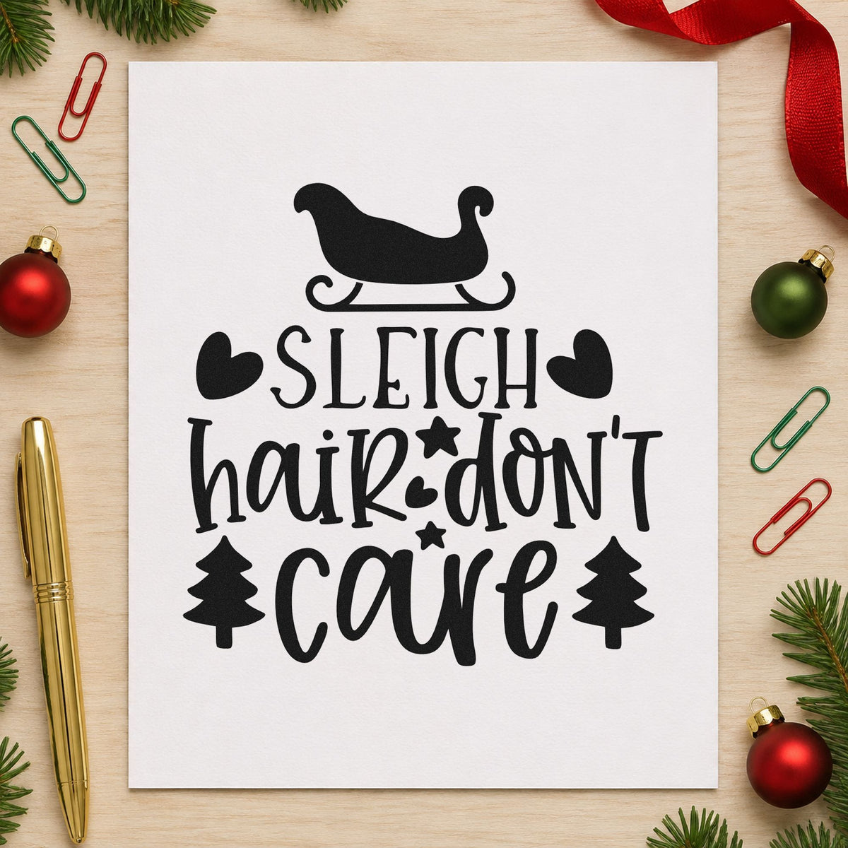 Sleigh Hair Don't Care rubber stamp printed in black ink, ready for sleigh hair cards and similar paper crafts.