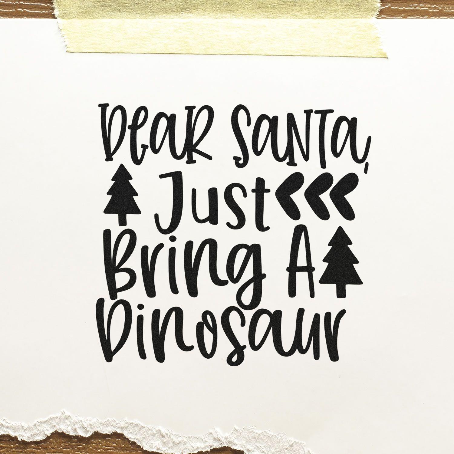 Dear Santa, Just Bring a Dinosaur Christmas rubber stamp design with trees for holiday crafting.