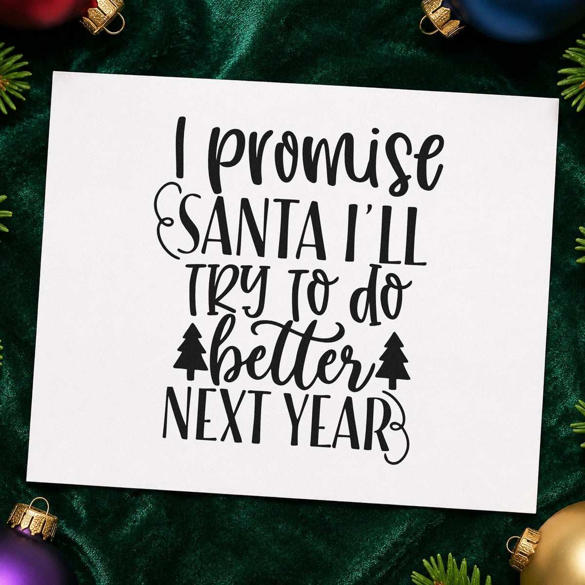 Promise Santa Better Next Year rubber stamp printed in black ink, ready for try better cards and similar paper crafts.