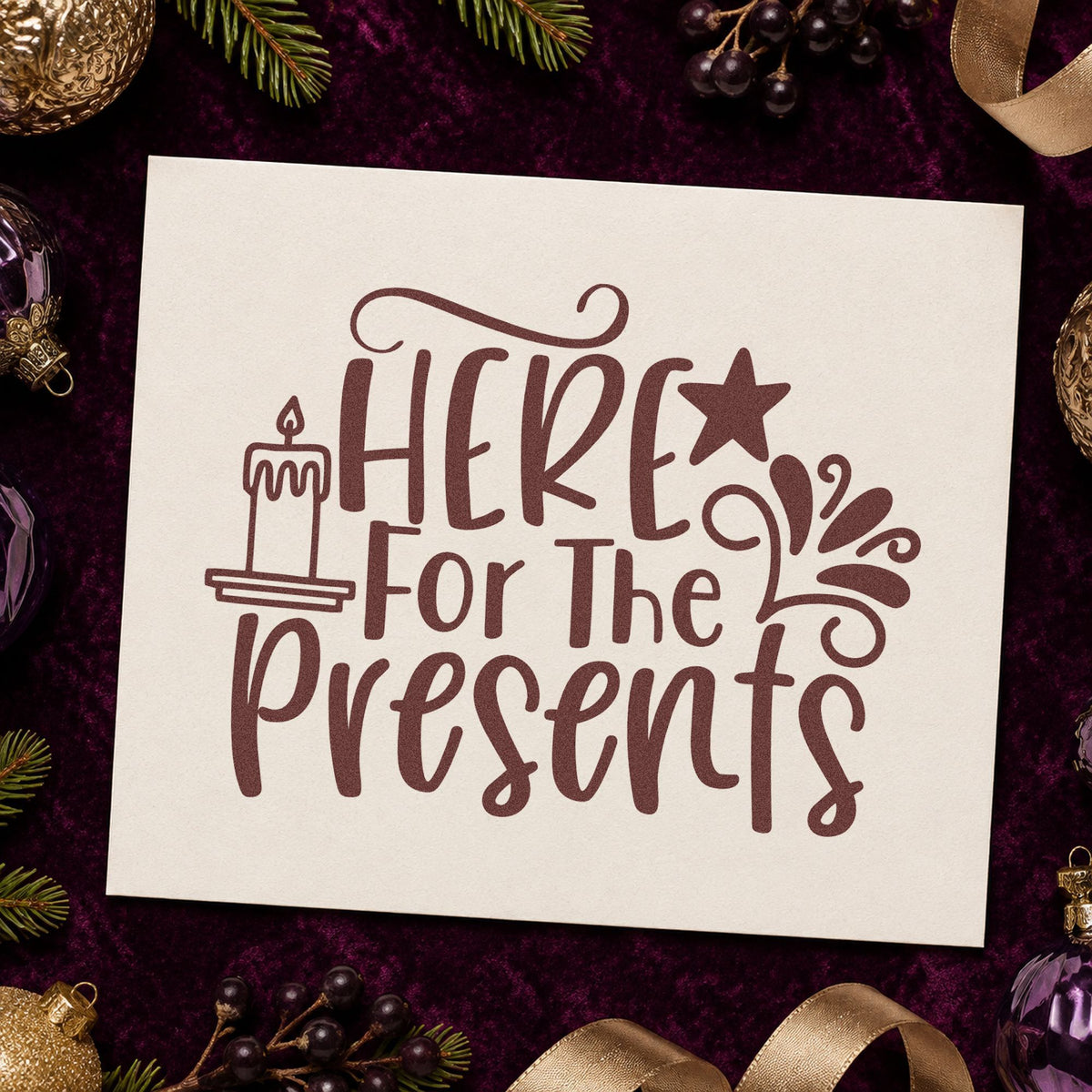 Here For The Presents rubber stamp printed in brown ink, ready for wish list sheet and similar paper crafts.