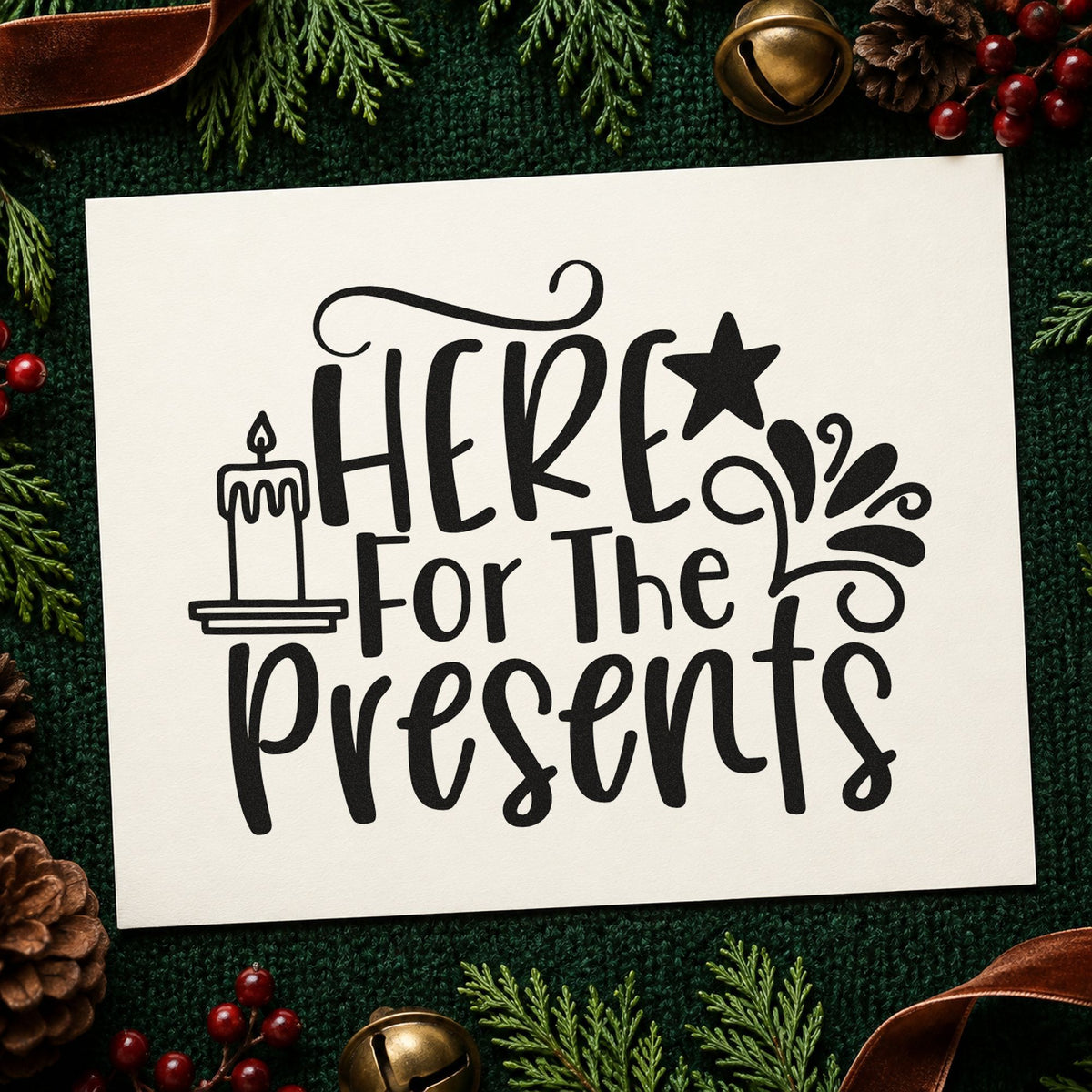 Here For The Presents rubber stamp printed in black ink, ready for here for presents cards and similar paper crafts.