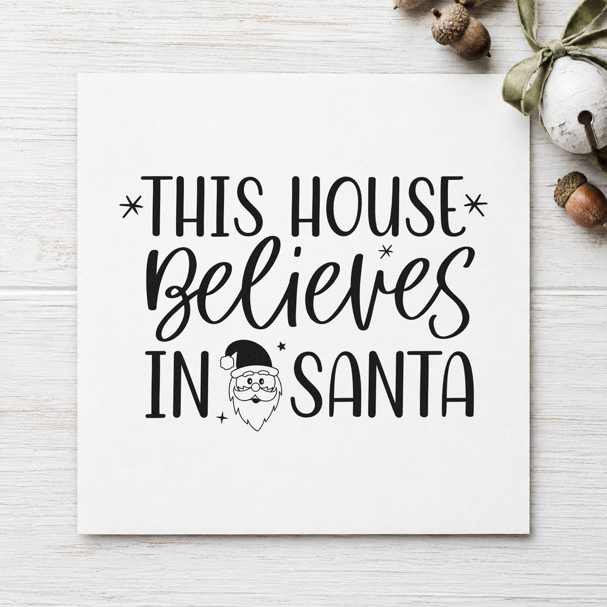 This House Believes In Santa rubber stamp printed in black ink, ready for santa face cards and similar paper crafts.