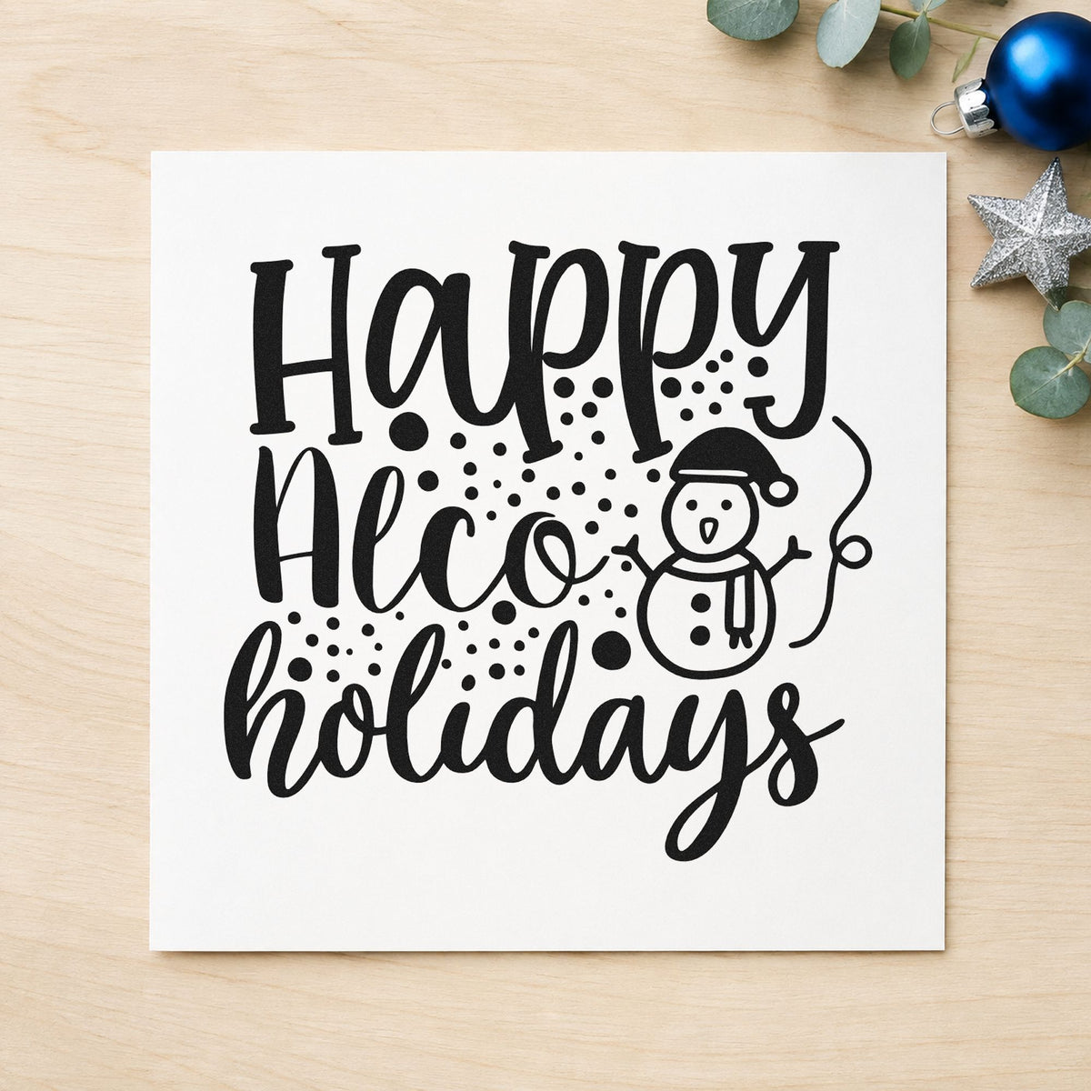 Happy Alco Holidays Snowman rubber stamp printed in black ink, ready for snowman dots cards and similar paper crafts.