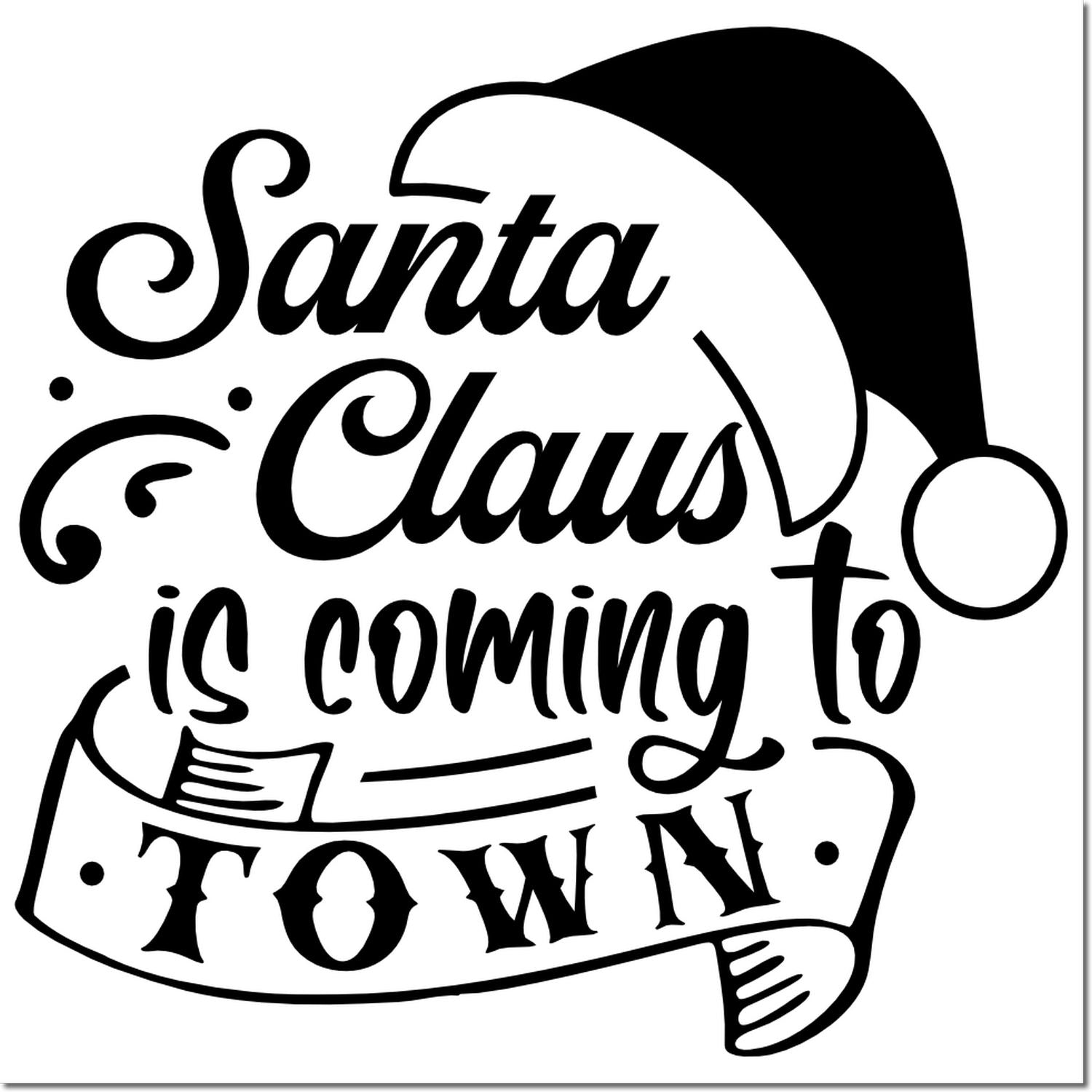 Santa Claus Is Coming to Town Christmas rubber stamp design with Santa hat graphic and festive holiday lettering