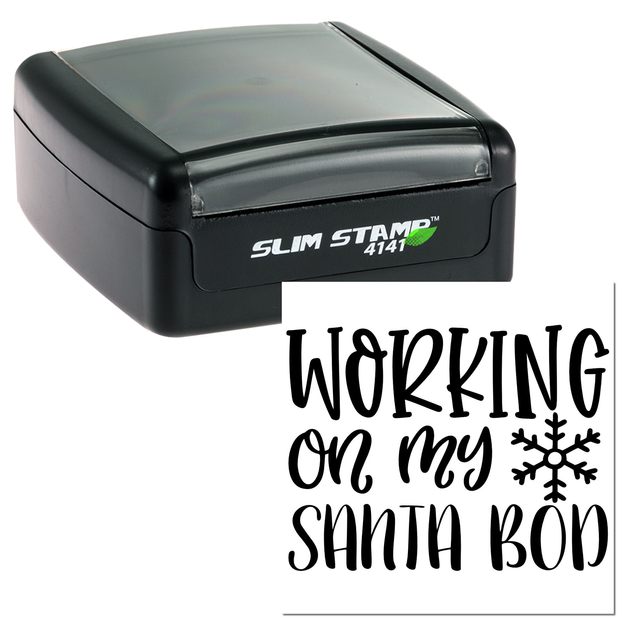 Self-inking rubber stamp with Working on my Santa Bod holiday phrase and snowflake impression.