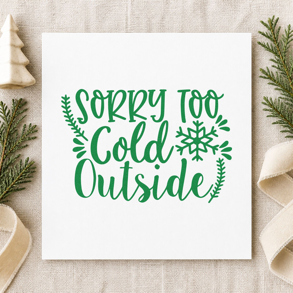 Sorry Too Cold Outside craft stamp imprint in green ink on a handmade project, one idea being regret reply cards.