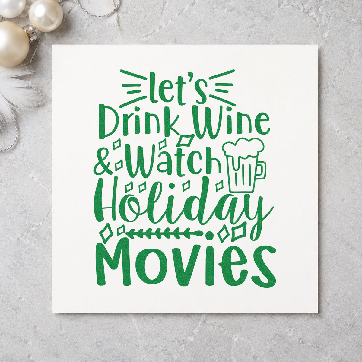 Wine And Holiday Movies craft stamp imprinted in green ink on paper, a design suited to framed media shelf.