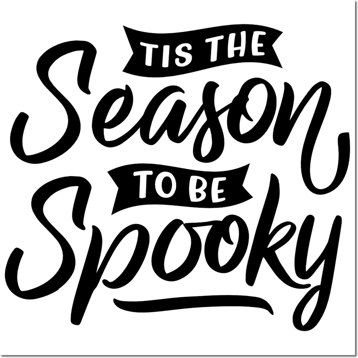 Halloween rubber stamp design reading Tis the Season to be Spooky for festive cards, crafts, and seasonal decor.