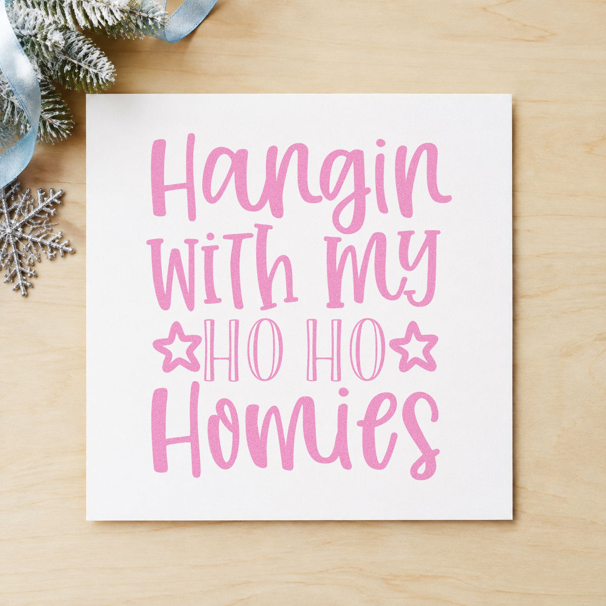 Hangin With My Ho Homies craft stamp in purple ink on cardstock, an easy option for crew album page.