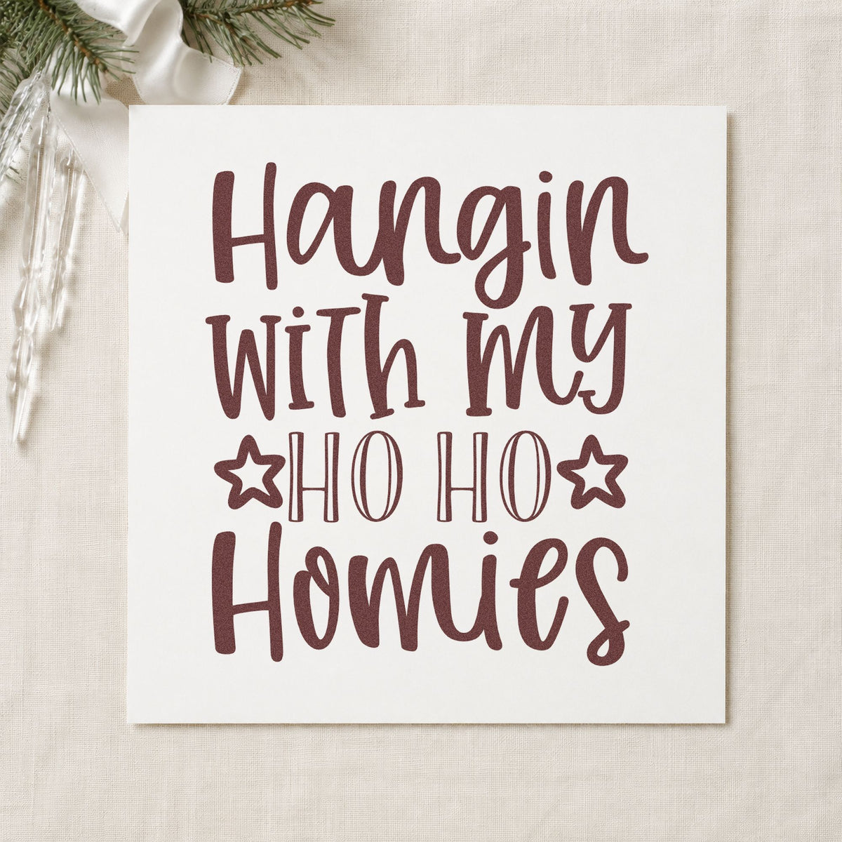Hangin With My Ho Homies rubber stamp printed in brown ink, ready for hangout log sheet and similar paper crafts.
