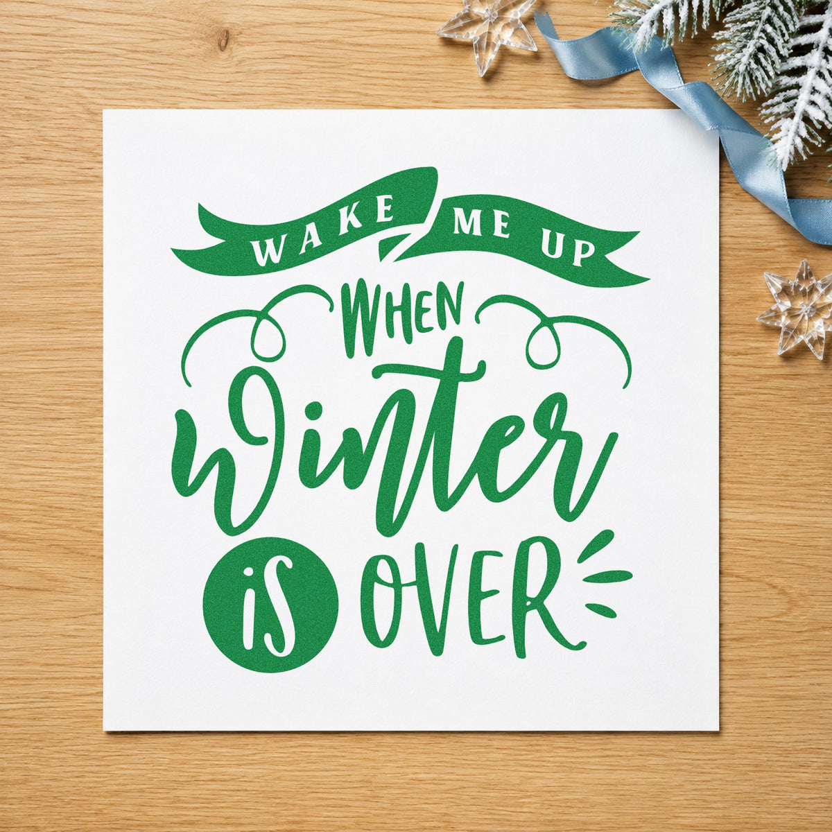 Wake Me When Winter Ends Pre-Inked Stamp – PSI in use 3